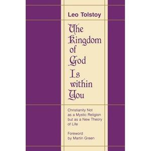 The Kingdom of God Is Within You -- Leo Tolstoy